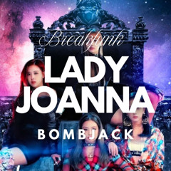LADY JOANNA_BOMBJACK  2025 FULL VERSION