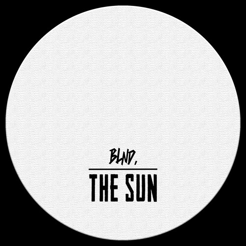 BLND. - The Sun [Clip] [Available on Bandcamp]