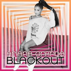 Step On Up (BLACKOUT Remix) - Ariana Grande