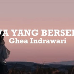 JIWA YANG BERSEDIH - Ghea Indrawari (speed up)