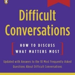 [Read] EBOOK EPUB KINDLE PDF Difficult Conversations: How to Discuss What Matters Most by  Douglas S