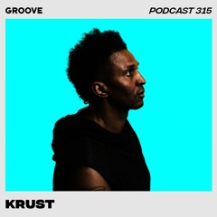 Groove Podcast 315 - Krust