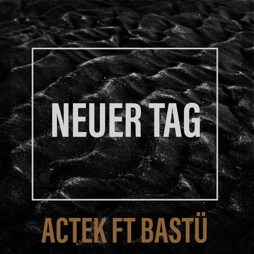 Neuer Tag (feat. Bastü)