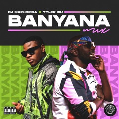 Banyana EP Mix - DJ Maphorisa & Tyler ICU Feat. Sir Trill, Dailwonga, Kabza De Small, Madumane