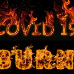 COVID - 19 - BURN / HYPE MAN--MC REV KENNETH COPELAND