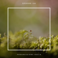Andromedha - Progressions Radio 104
