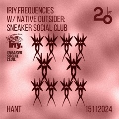IRIY.frequencies w/ Native Outsider: Sneaker Social Club @ 20ft Radio - 15/11/2024
