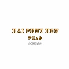 HAI PHÚT HƠN (MONKIEQ MIX) | PHÁO