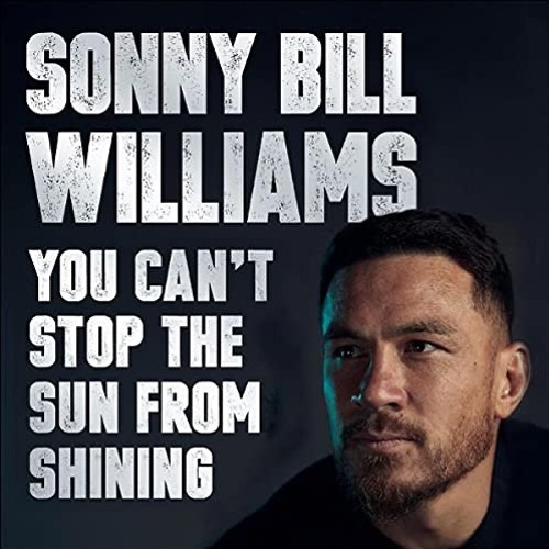 Stream You Can T Stop The Sun From Shining By Sonny Bill Williams Read By Tyrone Ngatai From Hodder Books Listen Online For Free On Soundcloud Stream You Can T Stop The Sun From Shining By Sonny Bill Williams Read By Tyrone Ngatai From Hodder Books Listen Online For Free On Soundcloud