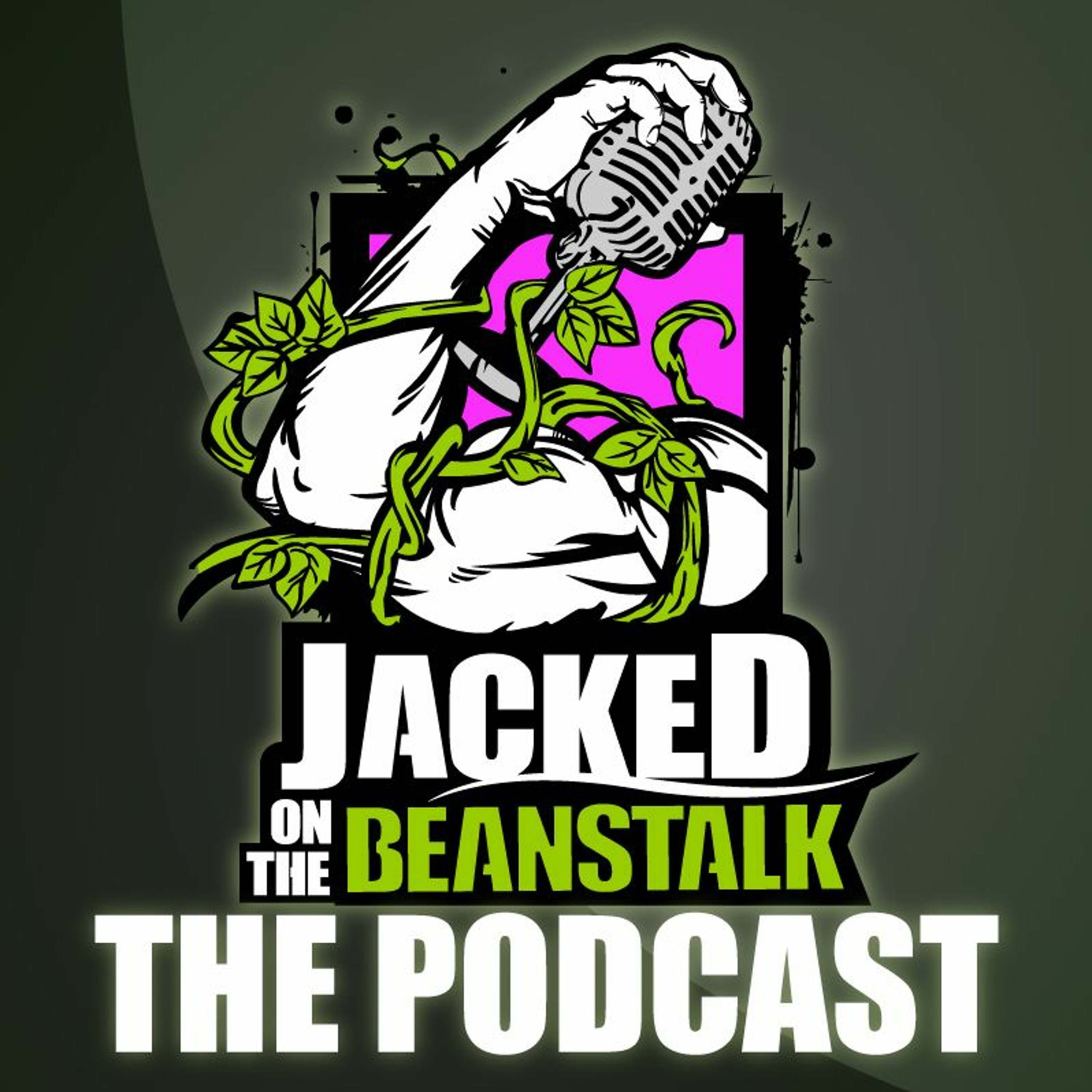Jacked on the Beanstalk: The Podcast
