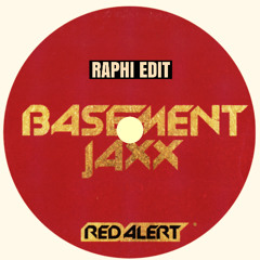 Red Alert - Basement Jaxx (RAPHI EDIT)