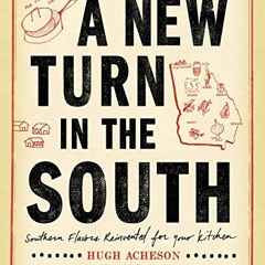 GET EBOOK 🧡 A New Turn in the South: Southern Flavors Reinvented for Your Kitchen: A
