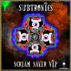 Subtronics - Scream Saver VIP (BUTTERED UP VERSION)