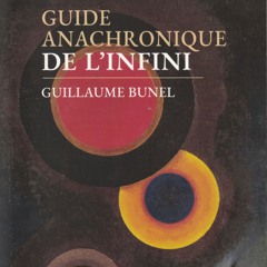 Guillaume Bunel - Guide anachronique de l'infini