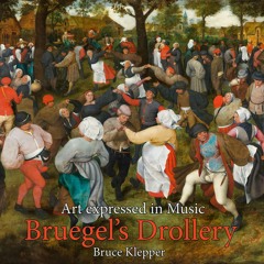Art Expressed in Music - Bruegel's Drollery