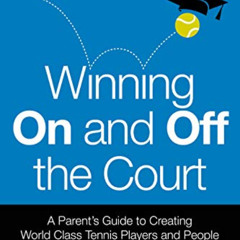 READ EBOOK 📖 Winning On and Off the Court: A Parent’s Guide to Creating World Class