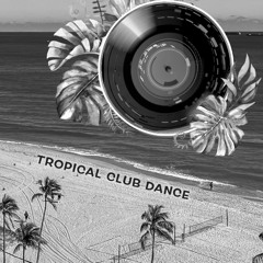 Tropical Club Dance