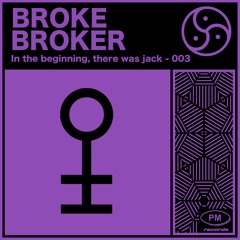 Broke Broker - In the beginning, there was jack [Mixtape #003]