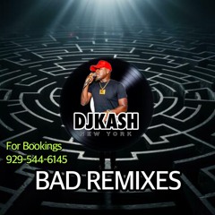 BAD REMIXES - DJKASH