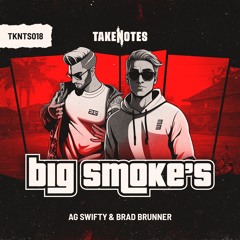 AG Swifty, Brad Brunner - Big Smoke's