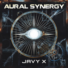 Javy X - Aural Synergy (Radio Edit)