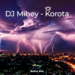 Dj Mihey - Korota (retro Mix)