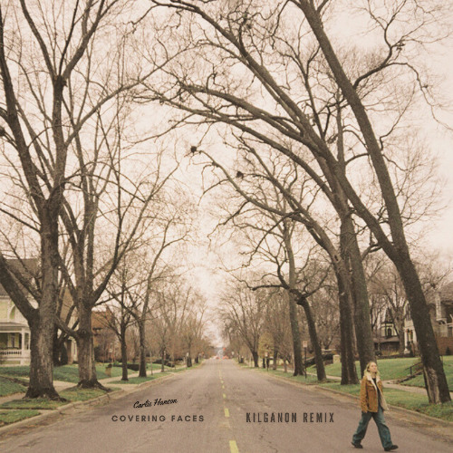 Carlie Hanson - Covering Faces (KILGANON Remix)