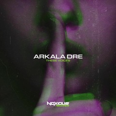 Arkala Dre - These Voices [FREE DOWNLOAD]