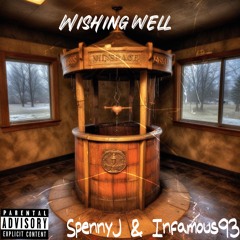 Wishing Well ( Infamous93 & SpennyJ )