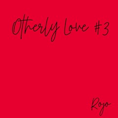 Otherly Love #3 - Rojo