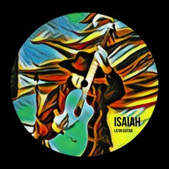 Isaiah - Latin Guitar (Late Summer Edit)