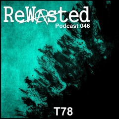 Rewasted Podcast 46 - T78