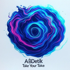ABDetik - Take Your Time (original mix)