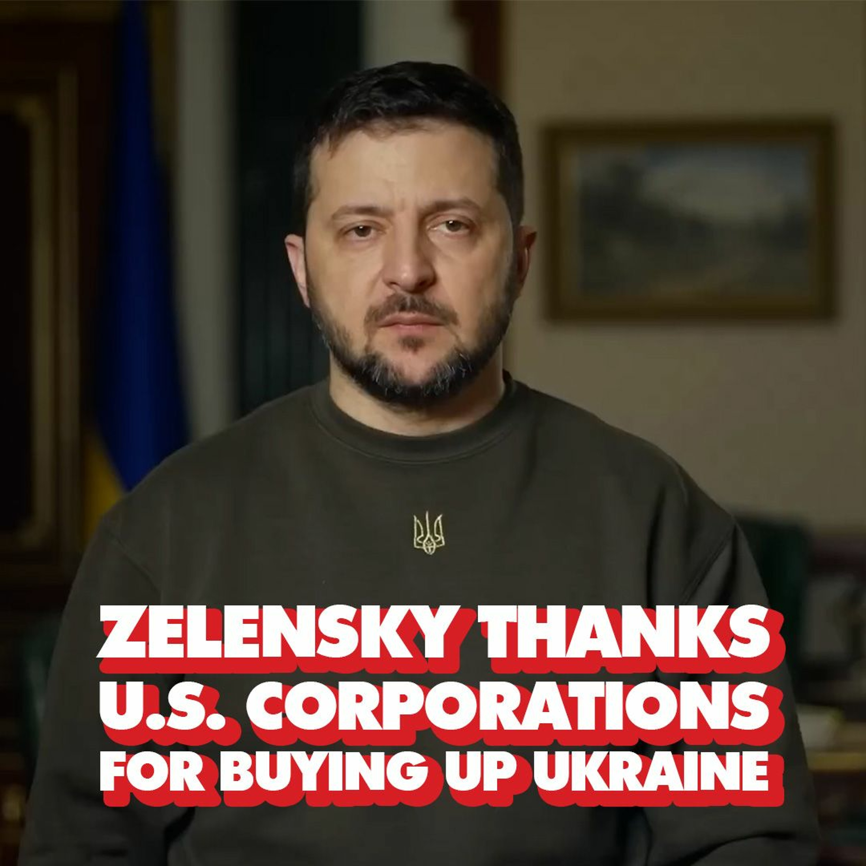 Ukraine’s Zelensky sends love letter to US corporations, promising ‘big business’ for Wall Street