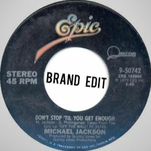 MJ - Don't Stop 'till You Get Enough (Brand Edit)