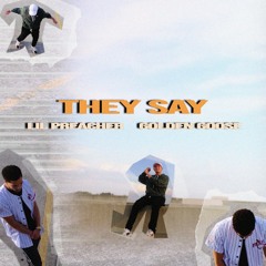 They Say (ft. Golden Goose)