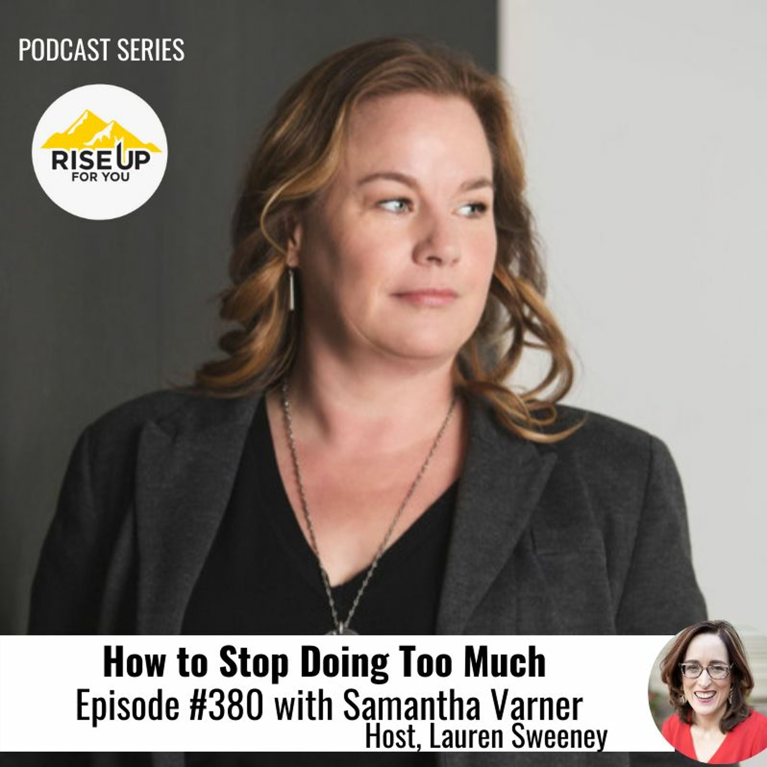 Episode #380 With Samantha Varner  How To Stop Doing Too Much episode artwork