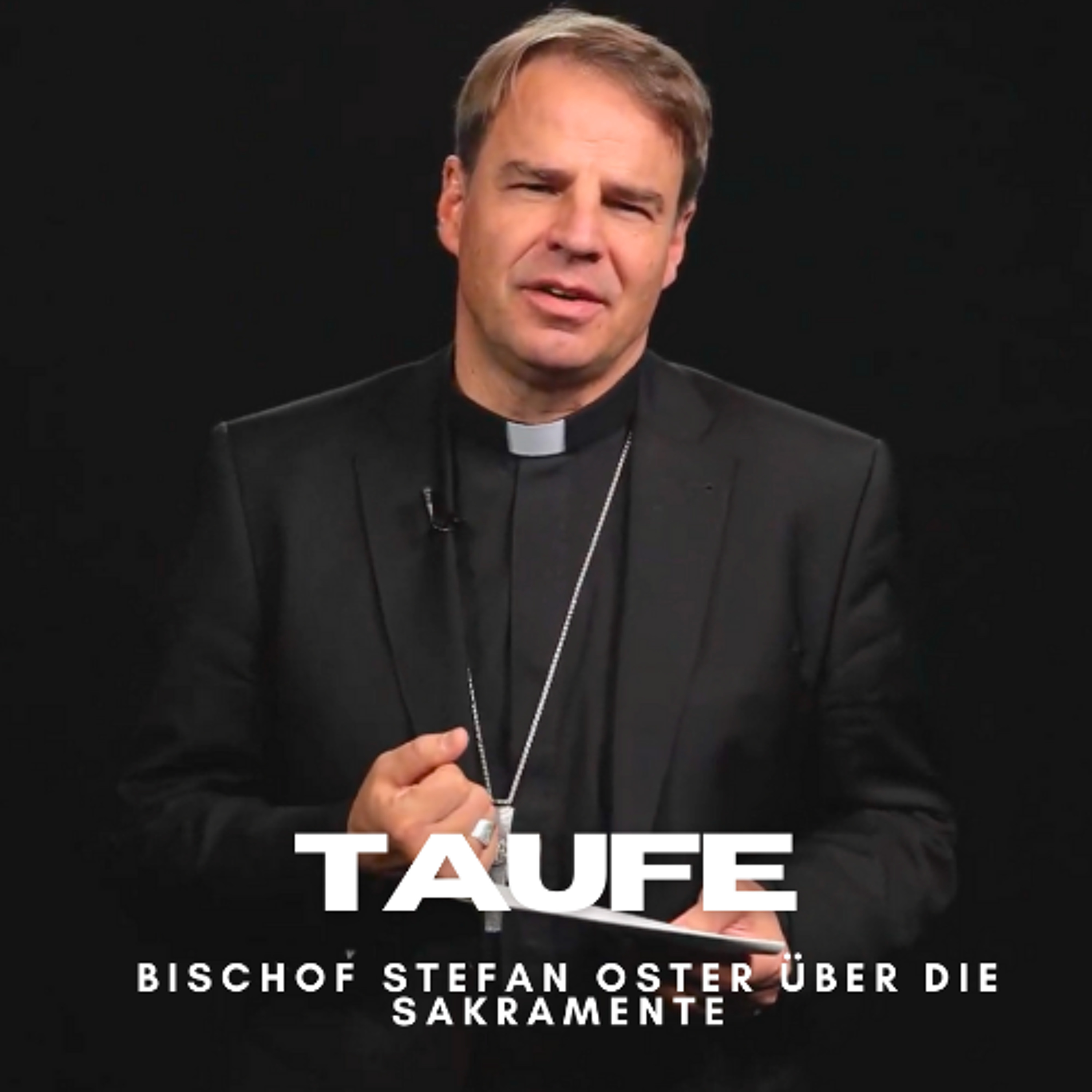 Die Taufe - Über die Sakramente von Bischof Oster 02 episode artwork