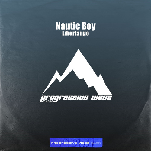 Nautic Boy - Libertango (Extended Mix) [Progressive Vibes Dark - PVM1170D]