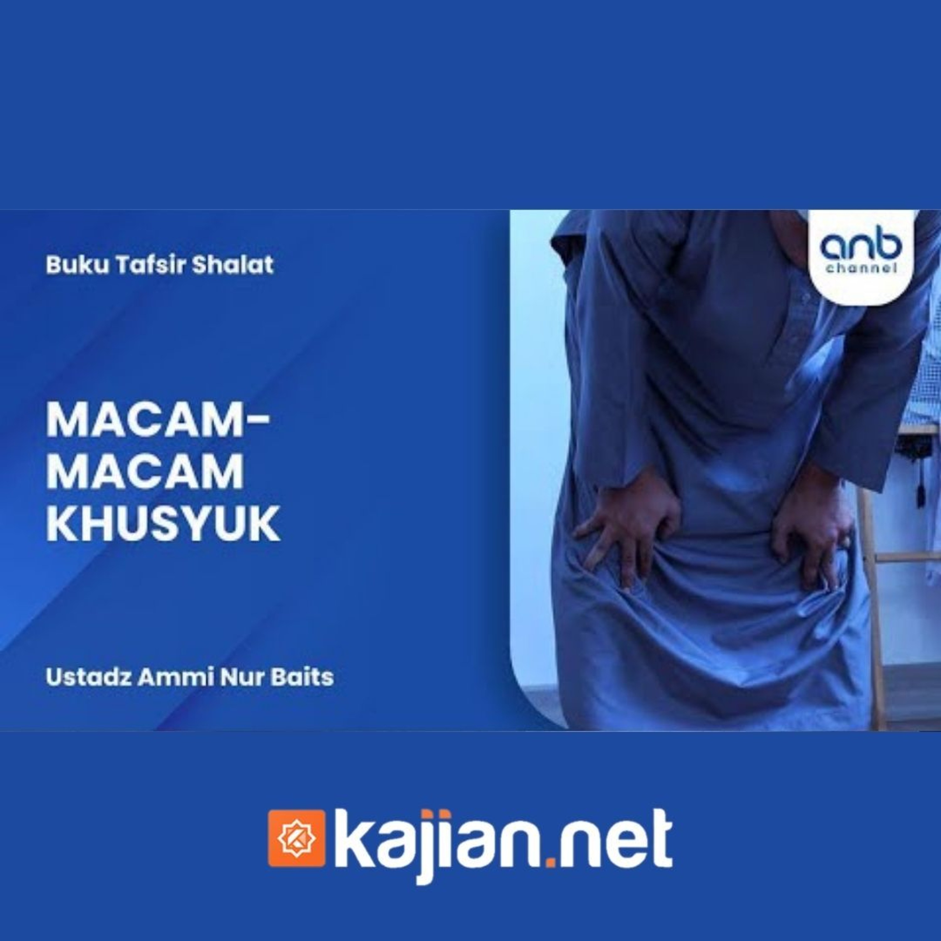 Macam-macam Khusyuk - Ustadz Ammi Nur Baits episode artwork
