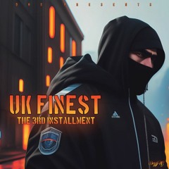 UK Finest: The 3rd Installment (UK Grime)