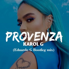 Karol G - Provenza (Eduardo G Bootleg Mix)