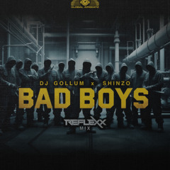 DJ Gollum & Shinzo - Bad Boys (Reflexx mix) [Radio Edit]