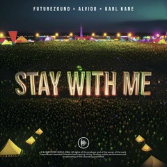 Futurezound, ALVIDO & KARL KANE - Stay With Me (Radio Edit)