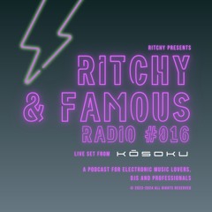 Ritchy & Famous Radio #016 - KŌSOKU MUSIC FESTIVAL live set (Dec.28.2023)