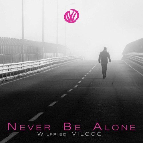 Never Be Alone