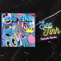 See Tinh - Hoàng Thùy Linh | Tuanuki Remix