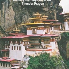 FREE KINDLE 📫 Hidden Bhutan: Entering the Kingdom of the Thunder Dragon (Armchair Tr