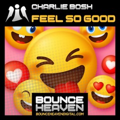 Charlie Bosh - Feel So Good **Out Now**