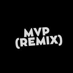 MVP (Remix)
